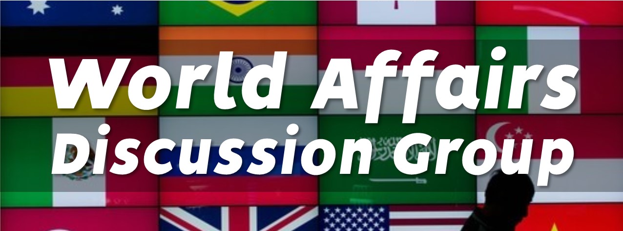 World Affairs Discussion Group